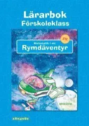 Matematik i ett rymdäventyr Lärarbok förskoleklass