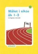 Målet i sikte åk 1-3 : kartläggning i matematik