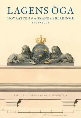 Lagens öga – Hovrätten över Skåne och Blekinge 1821-2021