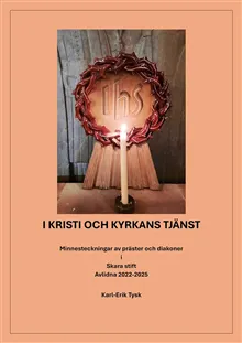 I Kristi och kyrkans tjänst : minnesteckningar av präster och diakoner i Skara stift 2022-2025
