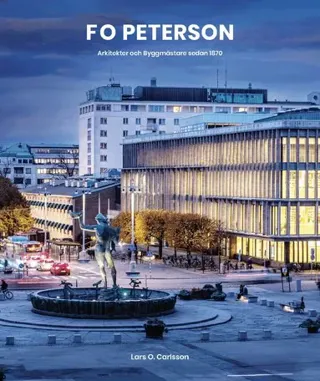 F O Peterson : arkitekter och byggmästare sedan 1870
