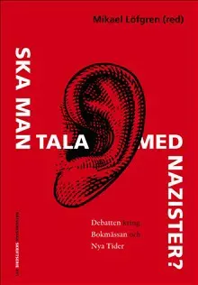 Ska man tala med nazister? : Debatten kring bokmässan och Nya Tider