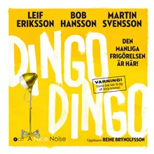 Dingo Dingo : den manliga frigörelsen är här!