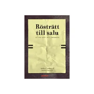 Rösträtt till salu : det nya hotet mot demokratin