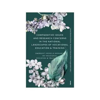 Comparative Issues and Research Concerns in the National Landscapes of Vocational Education & Training : Emergent Issues in Research on Vocational Education & Training Vol. 2