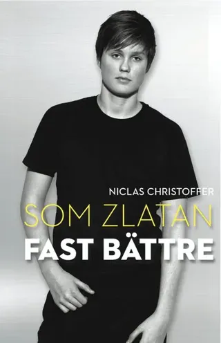 Som Zlatan fast bättre
