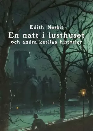En natt i lusthuset och andra kusliga historier
