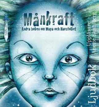 Månkraft : andra boken om Maya och Havsfolket