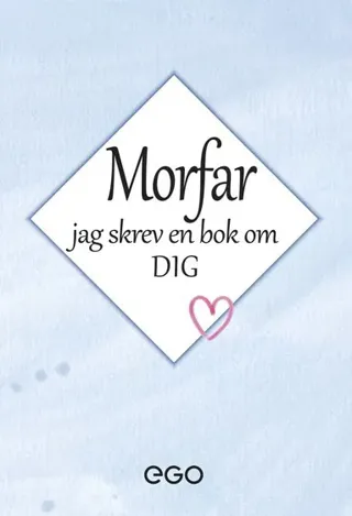 Morfar - jag skrev en bok om dig