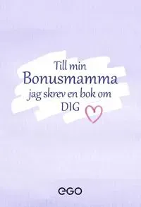 Till min bonusmamma - jag skrev en bok om dig