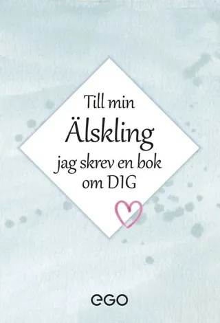 Till min älskling - jag skrev en bok om dig