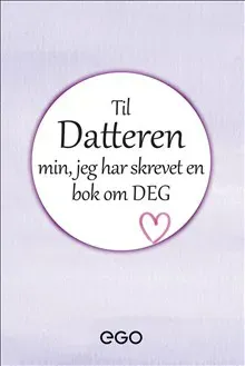 Til datteren min – jeg har skrevet en bok om deg