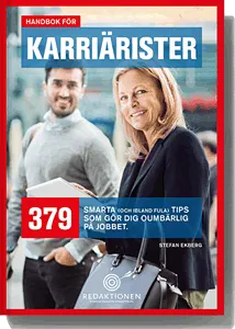 Handbok för karriärister - 379 smarta (och ibland fula) tips som gör dig oumbärlig på jobbet