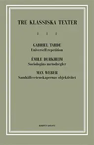 Tre klassiska texter : Tarde, Durkheim, Weber