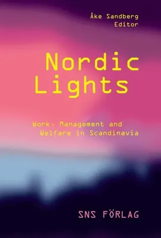 Nordic lights : work, management and welfare in Scandinavia