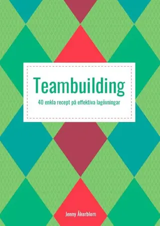Teambuilding : 40 enkla recept på effektiva lagövningar