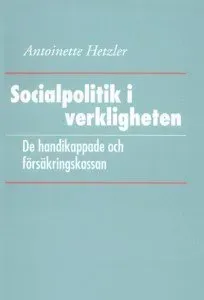 Socialpolitik i verkligheten: De handikappade och försäkringskassan