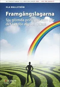 Framgångslagarna - Sju glömda principer som gör det lätt för