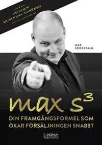 Max S³ : din framgångsformel som ökar försäljningen snabbt