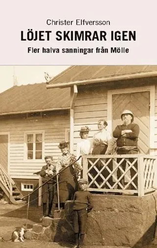 Löjet skimrar igen : fler halva sanningar från Mölle
