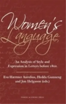 Women's language : an analysis of Style and Expression in Letters before 1800