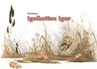 Årstidsresan / Igelkotten Igor