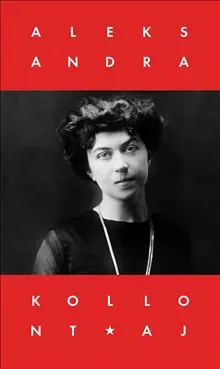 Jag har levt många liv : feminist, revolutionär, socialist