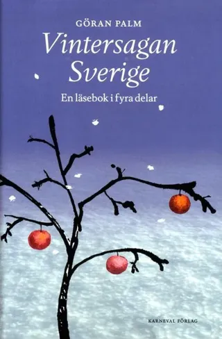 Vintersagan Sverige : En läsebok i fyra delar