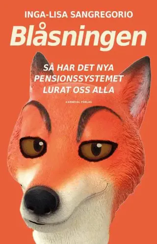 Blåsningen : så har det nya pensionssystemet lurat oss alla