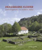 Dragsmarks kloster samt Dragsmarks och Bokenäs kyrkor eller "Liten lärobok i konsten att gå till källan i stället för i fällan"