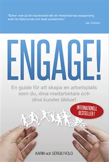 Engage! : en guide för att skapa en arbetsplats som du, dina medarbetare och dina kunder älskar!