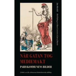 När gatan tog mediemakt : Pariskommunens bilder