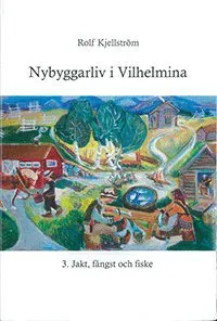 Nybyggarliv i Vilhelmina 3.