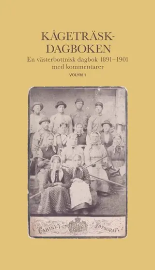 Kågeträskdagboken, volym 1