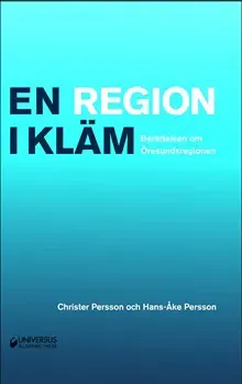 En region i kläm: Berättelsen om Öresundsregionen