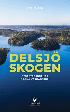 Delsjöskogen : storstadsbornas gröna vardagsrum