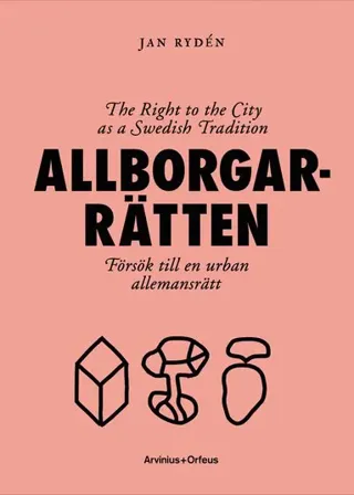 Allborgarrätten : försök till en urban allemansrätt