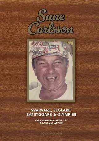 Sune Carlsson : svarvare, seglare, båtbyggare & olympier