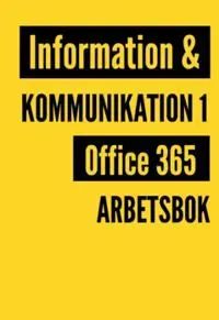 Information och kommunikation 1 : Office 365 - arbetsbok