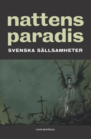 Nattens paradis : svenska sällsamheter
