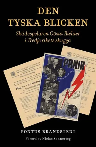 Den tyska blicken : skådespelaren Gösta Richter i Tredje rikets skugga