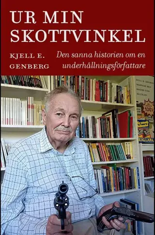 Ur min skottvinkel : den sanna historien om en underhållningsförfattare