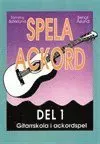 Spela ackord : gitarrskola i ackordspel. D. 1