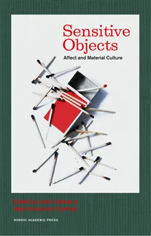 Sensitive objects : affect and material culture