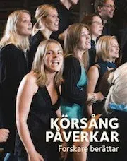 Körsång påverkar - forskare berättar