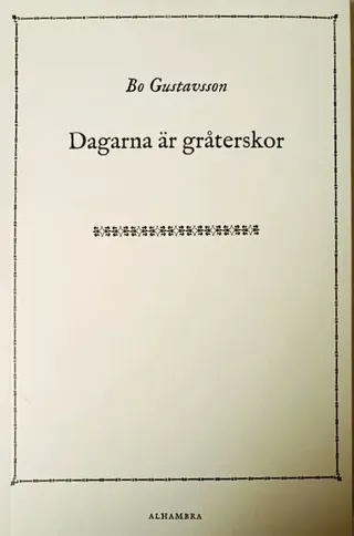 Dagarna är gråterskor