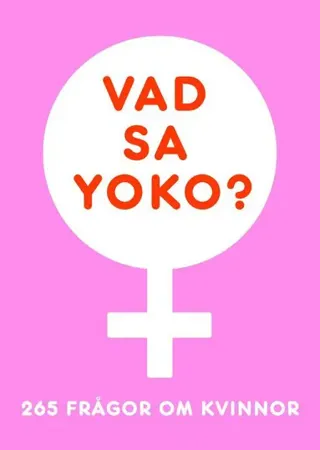 Vad sa Yoko? 265 frågor om kvinnor