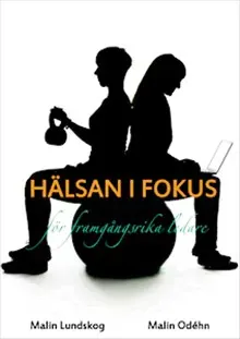 Hälsan i fokus : för framgångsrika ledare