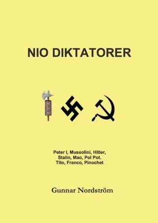 Nio diktatorer : Peter den Store, Mussolini, Hitler, Stalin, Mao, Pol Pot, Tito, Franco, Pinochet : historiskt sammanhang, karriär, politik, kultur...