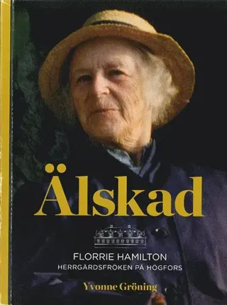 Älskad : Florrie Hamilton - herrgårdsfröken på Högfors